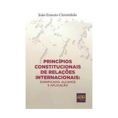 Princípios Constitucionais Relações Internacionais - 01ed/19 - DEL REY