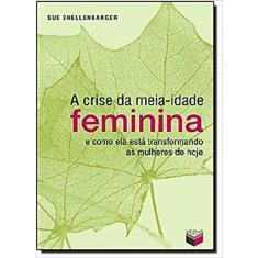 A Crise Da Meia-Idade Feminina