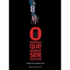 O Menino Que Queria Ser Celular