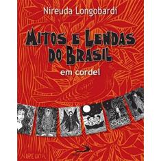 Mitos e lendas do brasil em cordel - - PAULUS