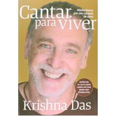 Cantar Para Viver. Minha Busca por um Coração de Ouro