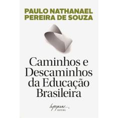 Caminhos E Descaminhos Da Educação Brasileira