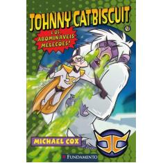 Livro - Johnny Catbiscuit - E Os Abomináveis Melecões!