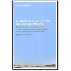 Política e a Economia da Despesa Pública - FGV