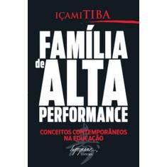 Família de Alta Performance: Conceitos Contemporâneos na Educação - IN