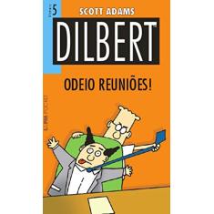 Dilbert 5 – Odeio Reuniões!