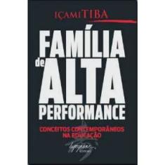 Familia de alta performance - conceitos contemporaneos na educacao