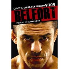 Vitor Belfort: Lições De Garra, Fé E Sucesso