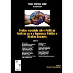 Tópicos Especiais Sobre Políticas Públicas Para A Segurança Pública E Direitos Humanos