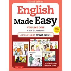 English Made Easy Volume One: A New ESL Approach: Learning English Through Pictures (Free Online Audio): Volume 1