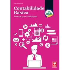 Contabilidade Básica. Técnicas Para Profissionais