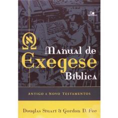 Manual de Exegese Bíblica Antigo e Novo Testamentos  Douglas Stuart - 