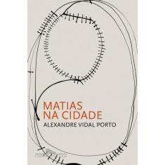 Livro Matias na Cidade Alexandre Vidal Porto