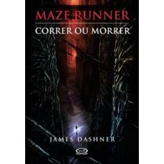 Livro - Maze Runner: Correr Ou Morrer