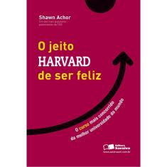 Livro - O Jeito Harvard de Ser Feliz - Shawn Achor