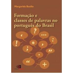 Livro - Formação E Classes De Palavras No Português Brasil