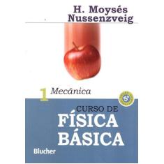 Curso De Fisica Basica - Vol. 1  - Mecanica - 5ª Ed - Edgard Blucher