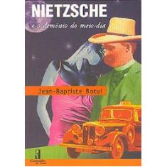 Nietzsche e o demonio do meio-dia - COMPANHIA DE FREUD