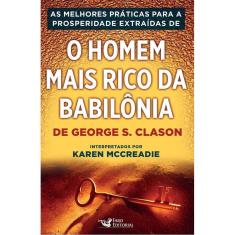 As Práticas Para a Prosperidade Extraídas De - o Homem Mais Rico Da Babilônia