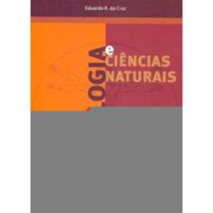 Teologia e Ciências Naturais - Teologia Da Criação, Ciência e Tecnologia Em Diálogo