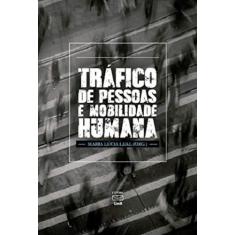 Trafico de Pessoas e Mobilidade Humana - UNB - EDITORA