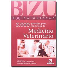 Bizu - O X Da Questao - 2.000 Questoes Para Concursos De Medicina Veterinaria