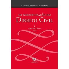 Da Modernização do Direito Civil: Aspectos Gerais (Volume 1)
