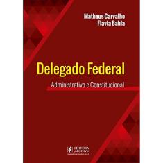 Delegado Federal - Administrativo e Constitucional