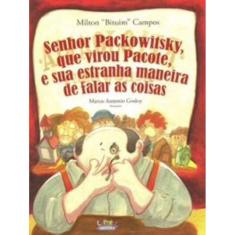 Senhor Packowitsky, Que Virou Pacote, E Sua Estranha Maneira De Falar As Coisas