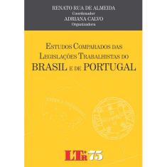 Livro - Estudos Comparados das Legislações Trabalhistas do Brasil e de Portugal