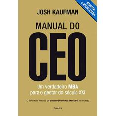 Manual do CEO: Um verdadeiro MBA para o gestor do século XXI