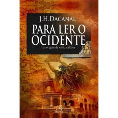 Livro - Para ler o ocidente - as origens de nossa cultura
