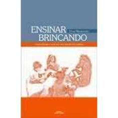 Ensinar brincando - A aprendizagem pode ser uma grande brincadeira