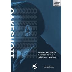 A política da fé e a política do ceticismo (Michael Oakeshott)