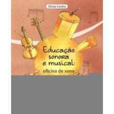 Educação Sonora e Musical: Oficina De Sons
