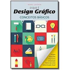 Que E Design Grafico, O - Conceitos Basicos - Duetto Editorial - Grupo