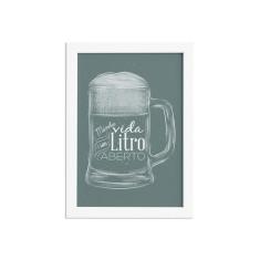 Quadro Frase Boteco Litro Aberto Moldura Branca 22x32cm - Quartinhos