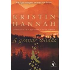 Livro A Grande Solidão Kristin Hannah