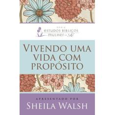Livro - Vivendo Uma Vida Com Propósito - Thomas Nelson Brasil