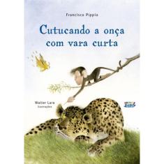 Cutucando A Onca Com Vara Curta