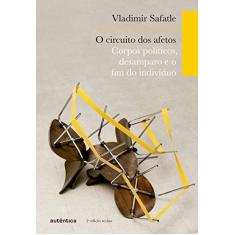 O circuito dos afetos: Corpos políticos, desamparo e o fim do indivíduo