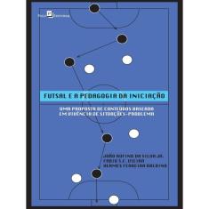 Futsal E A Pedagogia Da Iniciação