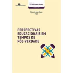 Perspectivas Educacionais Em Tempos De Pós-Verdade