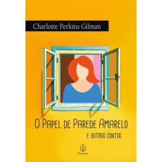 Livro - O papel de parede amarelo e outros contos