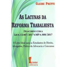 Lacunas da Reforma Trabalhista, As - 01Ed/18 - ICONE, 3
