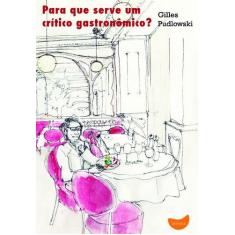 Livro - Para que serve um crítico gastronômico?