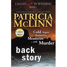Back Story: Large Print (Caught Dead In Wyoming, Book 6)