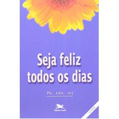 Seja feliz todos os dias