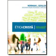 Ética Cristã - 2.ª Edição Revisada E Ampliada - Vida Nova