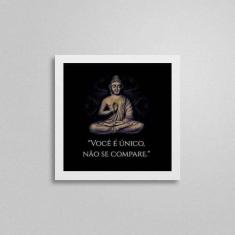 Quadro Quadrado Frase Buda Não Se Compare 20X20Cm - Quadros On-Line